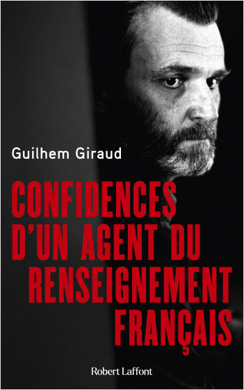Confidences d'un agent du renseignement français (Paperback, Français language, Robert Laffont)