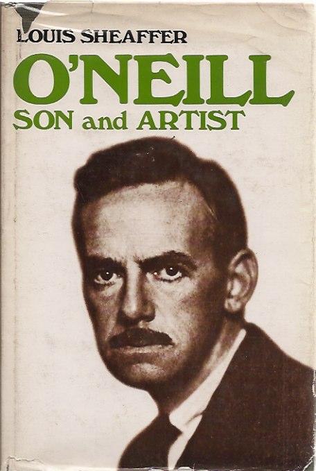 O'Neill, Son and Artist (Hardcover, 1973, Little Brown)