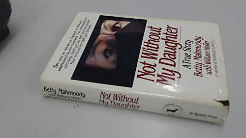 Not Without My Daughter (Hardcover, 1987, St. Martin's Press)