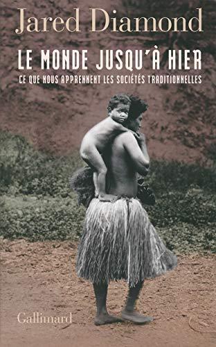 Le monde jusqu'à hier : ce que nous apprennent les sociétés traditionnelles (French language, 2013)