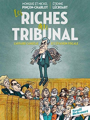 Les riches au tribunal : l'affaire Cahuzac et l'évasion fiscale (French language, 2018)