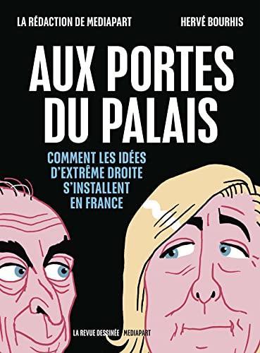 Aux portes du palais : comment les idées d'extrême-droite s'installent en France (French language, 2022)
