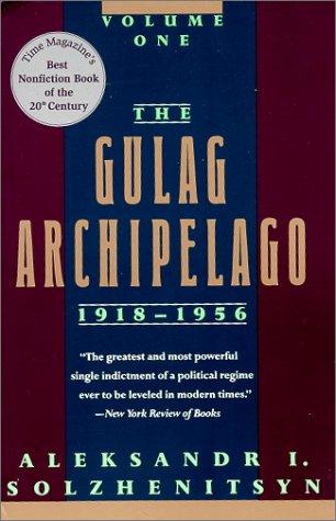 The Gulag Archipelago, 1918-1956 (1997, Westview Press)