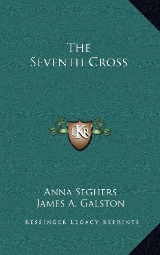 The Seventh Cross (Hardcover, 2010, Kessinger Publishing, LLC)