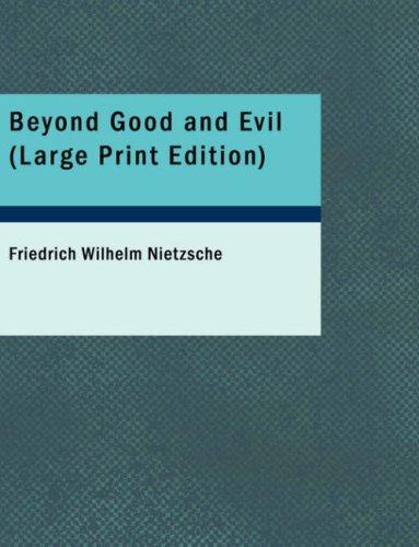 Beyond Good and Evil (Large Print Edition) (Paperback, 2007, BiblioBazaar)