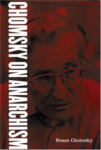 Chomsky On Anarchism (2005, AK Press)
