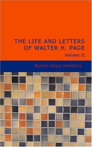 The Life and Letters of Walter H. Page Volume II (Paperback, BiblioBazaar)