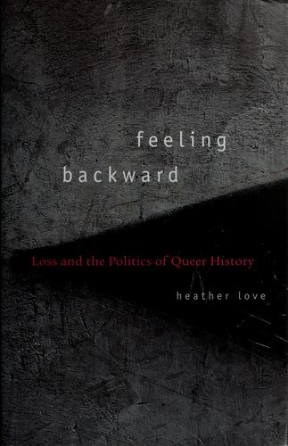 Feeling Backward (2007, Harvard University Press)