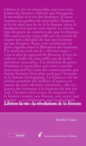 Libérer la vie : la révolution de la femme (French language, 2014, International Initiative Edition)