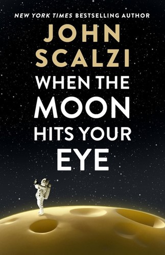 When the Moon hits your Eye (Hardcover, 2025, Tor Books)