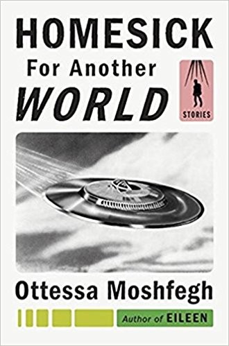 Homesick For Another World (2017, Jonathan Cape London)