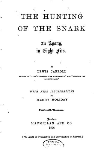 The Hunting of the Snark: An Agony, in Eight Fits (1876, Macmillan and Co.)