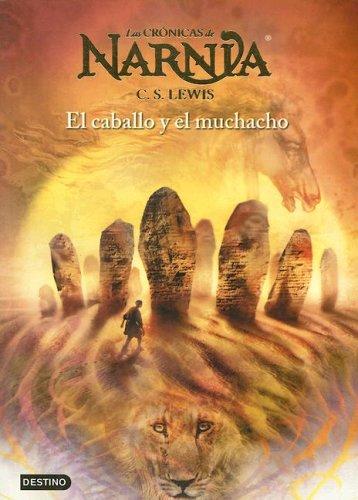 Las Cronicas De Narnia El Caballo Y El Muchacho (Spanish language, 2005, Destino Ediciones)