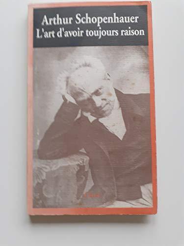 L'Art d'avoir toujours raison ou Dialectique éristique (French language, 1990)