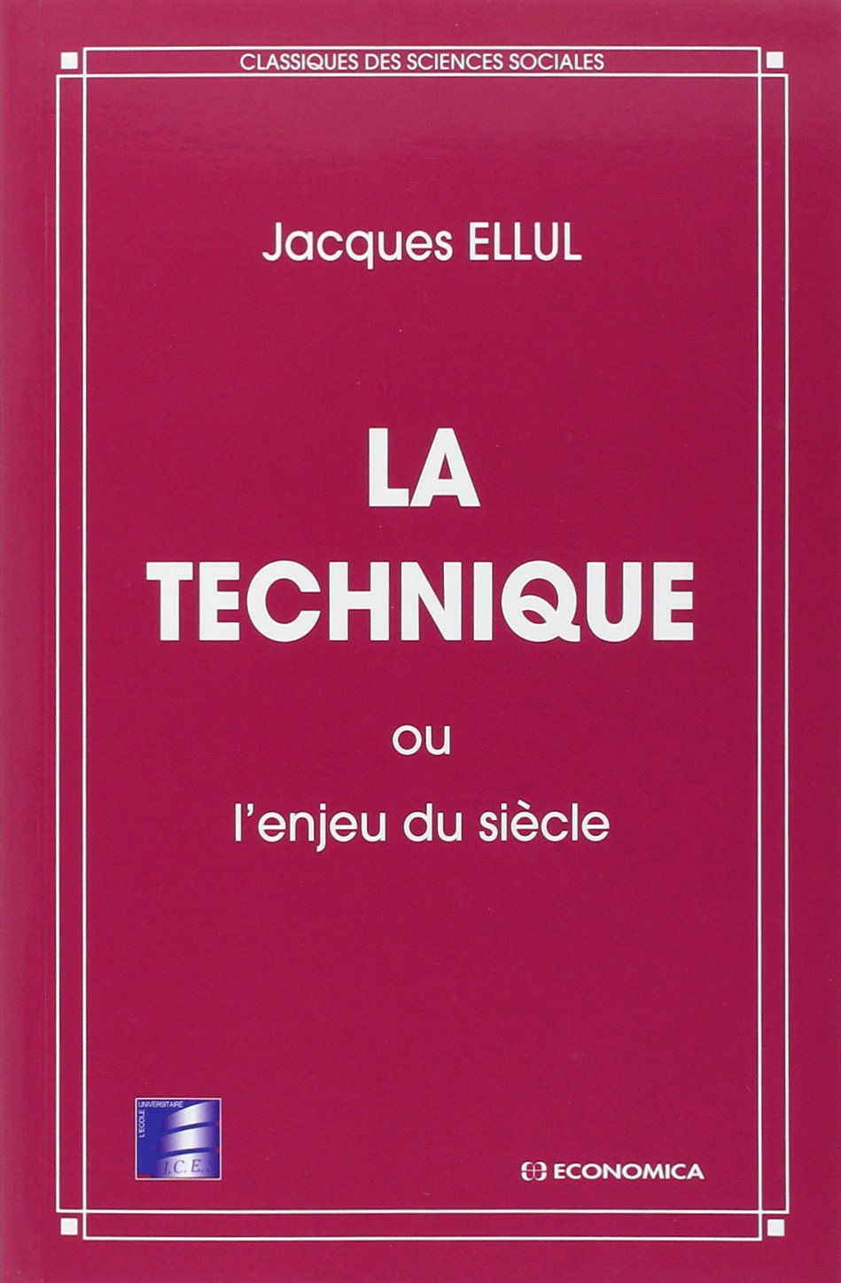 La technique ou l'enjeu du siecle (1990, Economica)