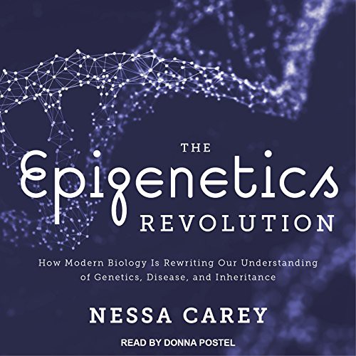 The Epigenetics Revolution (AudiobookFormat, 2017, Tantor Audio)