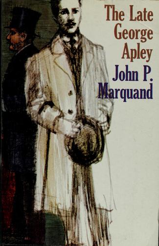 The late George Apley (1937, Grosset & Dunlap)