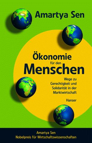 Ökonomie für den Menschen. Wege zu Gerechtigkeit und Solidarität in der Marktwirtschaft. (German language, 2000, Carl Hanser)