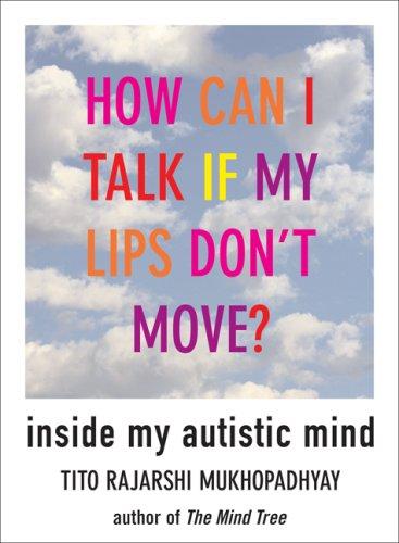 How Can I Talk If My Lips Don't Move (2008, Arcade Publishing)