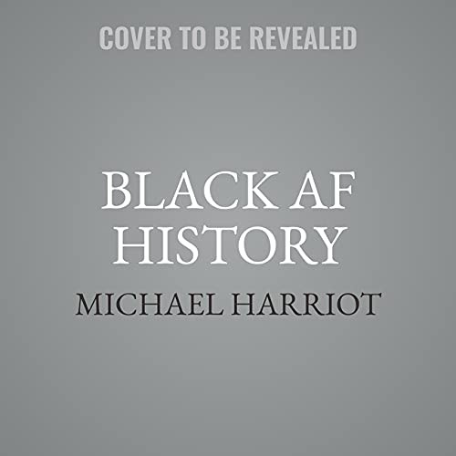 Black AF History (AudiobookFormat, 2022, Hmh Adult Audio)