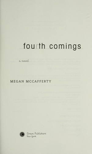 Fourth comings (2007, Crown Publishers)