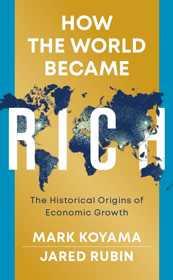 How the World Became Rich (2022, Polity Press)