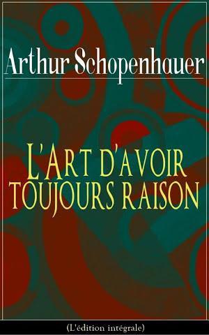 L'Art d'avoir toujours raison (French language)