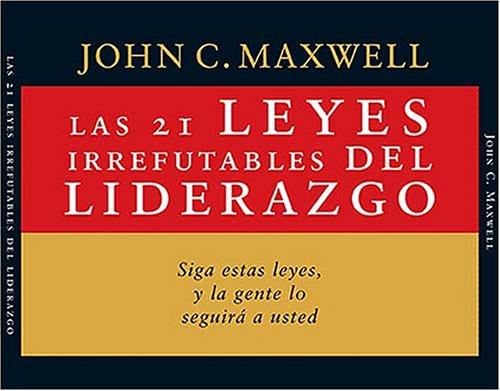 Las 21 leyes irrefutables del liderazgo (AudiobookFormat, Spanish language, 2005, Grupo Nelson)