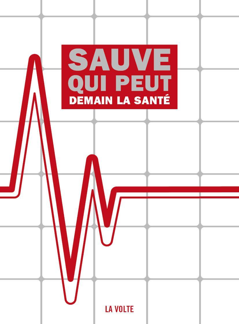 Sauve qui peut : demain la santé (French language, 2020, La Volte)