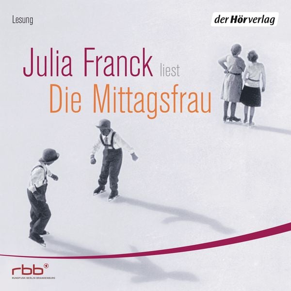 Die Mittagsfrau (AudiobookFormat, German language, 2013, Der Hörverlag)