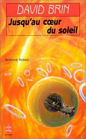 Jusqu'au coeur du soleil (FT:  Sundiver) (Paperback, French language, 1995, LGF)
