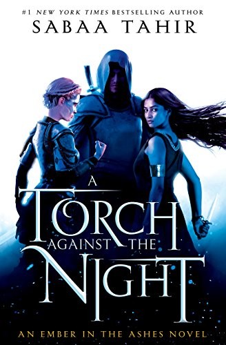 A Torch Against the Night (An Ember In The Ashes Book 2) (2016, Razorbill)