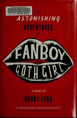 The astonishing adventures of Fanboy & Goth Girl (2006, Houghton Mifflin)
