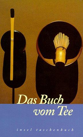 Das Buch vom Tee (German language, 1998, Insel, Frankfurt)
