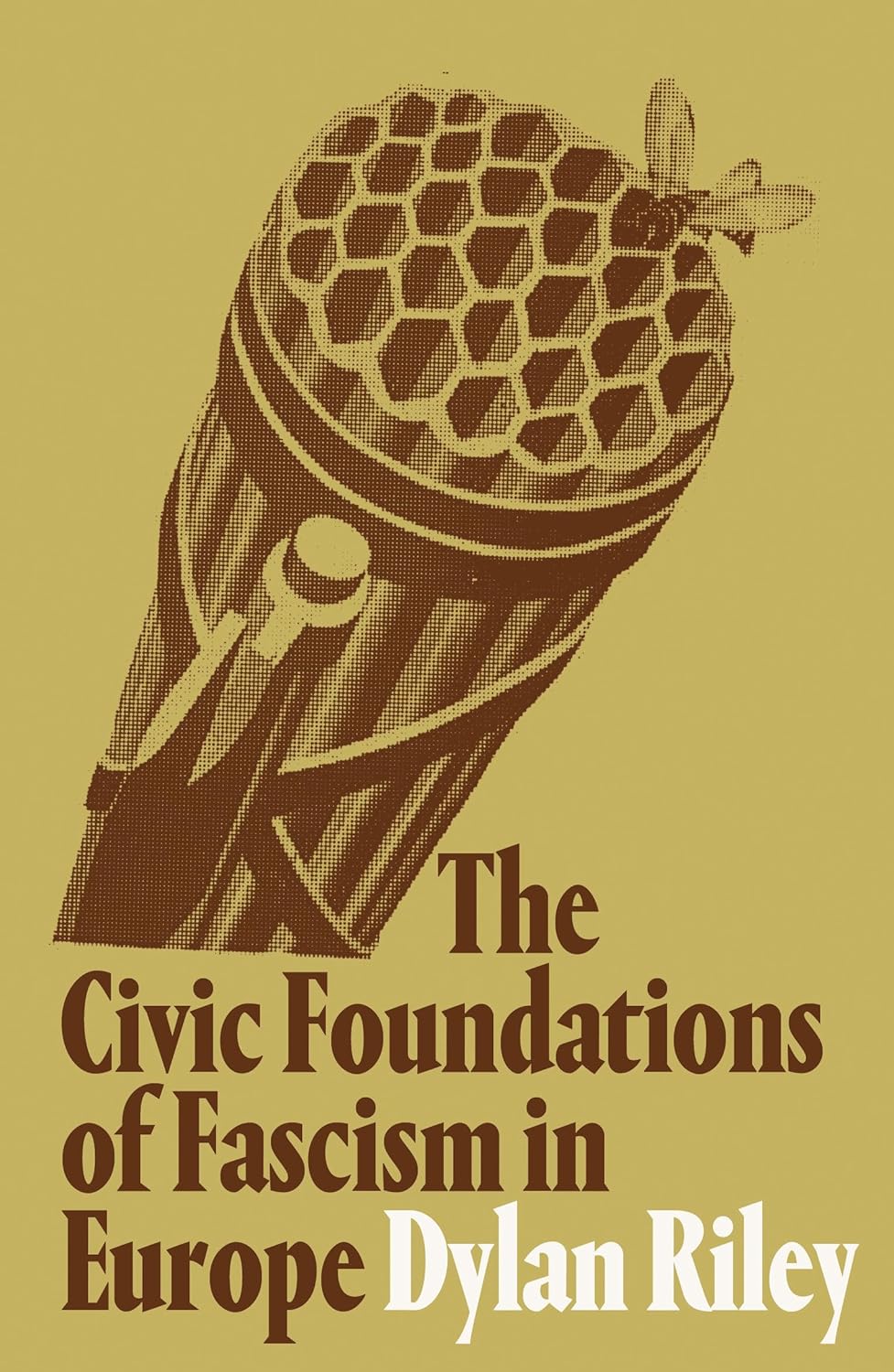 Civic Foundations of Fascism in Europe (2019, Verso Books)