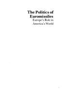 The politics of euromissiles (1984, Verso, Schocken Books, distributor])