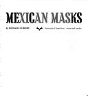 Mexican masks (1980, University of Texas Press)