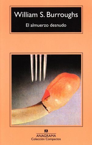 El almuerzo desnudo (Spanish language, 1989, Editorial Anagrama)
