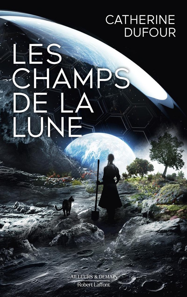 Les Champs de la Lune (Robert Laffont)