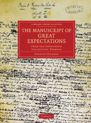 The Manuscript Of Great Expectations From The Townshend Collection Wisbech (2011, Cambridge University Press)