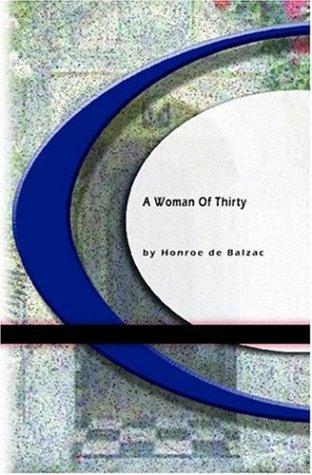 A Woman Of Thirty (2004, BookSurge Classics)