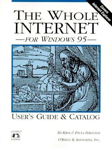 The whole Internet for Windows 95 (1995, O'Reilly &Associates)