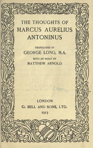 The thoughts of the Emperor M. Aurelius Antoninus (1913, G. Bell and sons,ltd.)