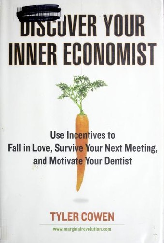 Discover your inner economist (Hardcover, 2007, Dutton)