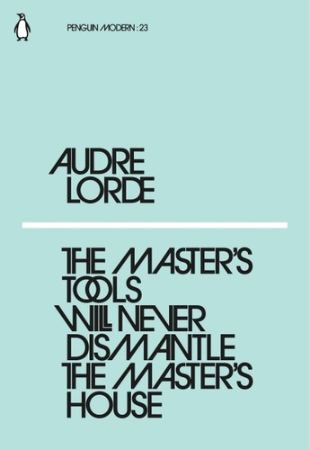 The Master's Tools Will Never Dismantle the Master's House (Paperback, 2018, Penguin Books)