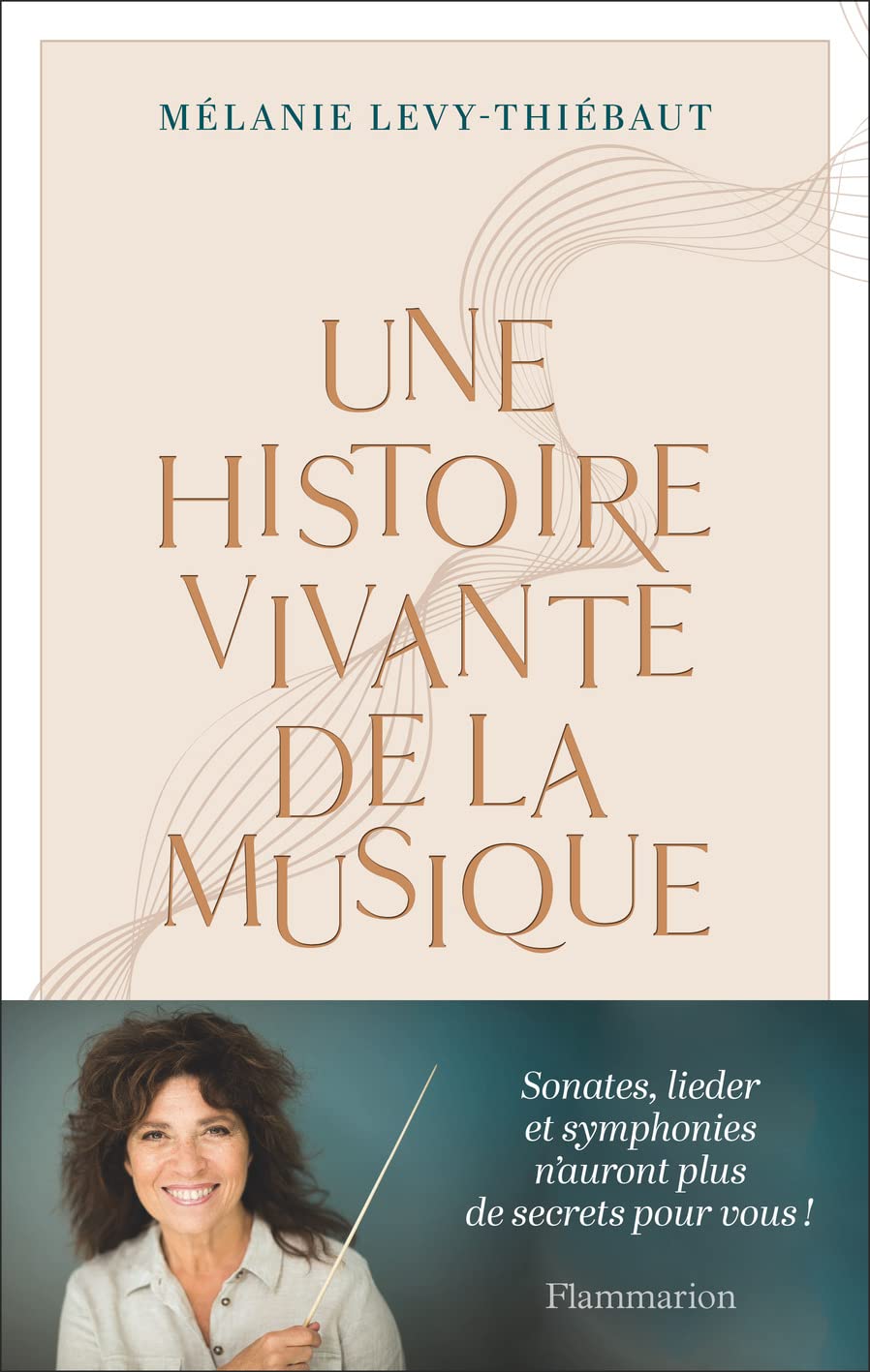 Une histoire vivante de la musique (French language, 2022, Flammarion)