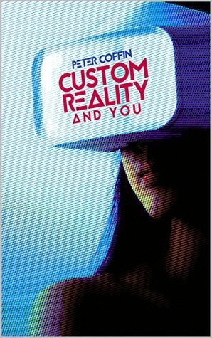 Custom Reality and You (2018, Peter Coffin)