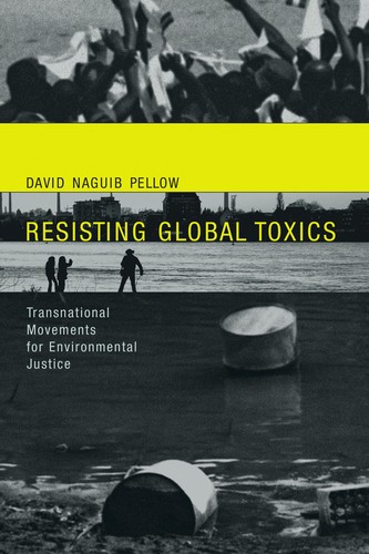Resisting global toxics (2007, MIT Press)