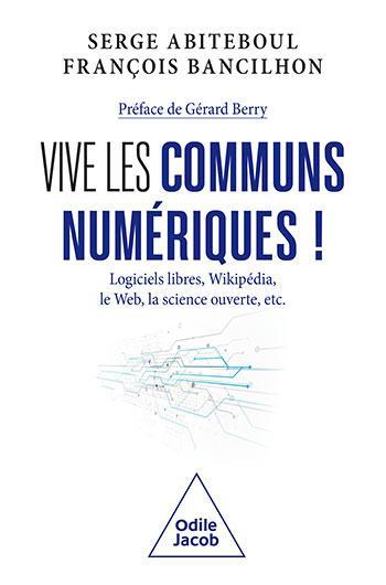 Vive les communs numériques ! (French language, 2024, Éditions Odile Jacob)