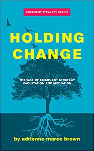 Holding Change (2021, AK Press)